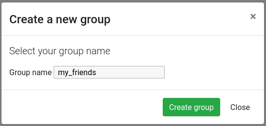 Group creation dialog with one field, the group name set to 'my_friends'